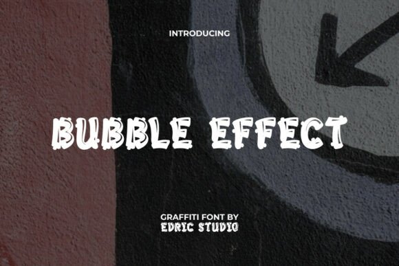 Bubble Effect: The Ultimate Graffiti Display Font for Bold Urban Design