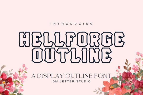 Hell Forge Outline Font: Combining Strength and Style for Impactful Design